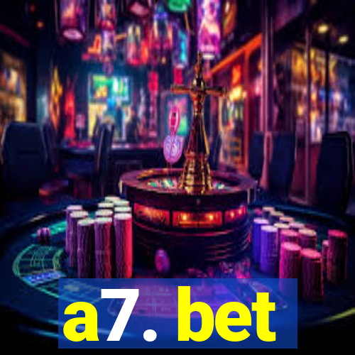 a7. bet